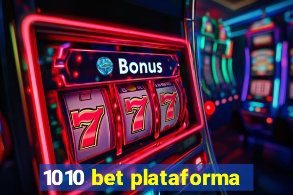 1010 bet plataforma